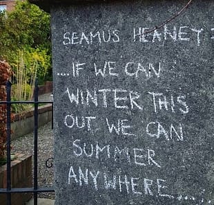 If we winter... Seamus Heaney